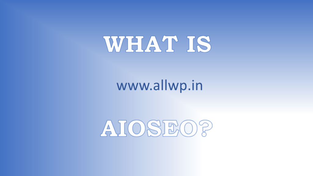 what is aioseo plugin all about wordpress