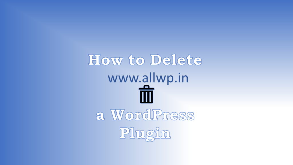 How to Uninstall Plugin in WordPress