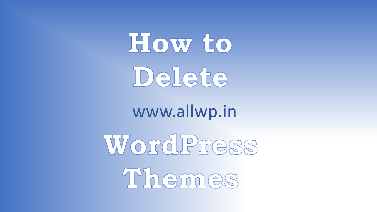 How to Delete a WordPress Theme