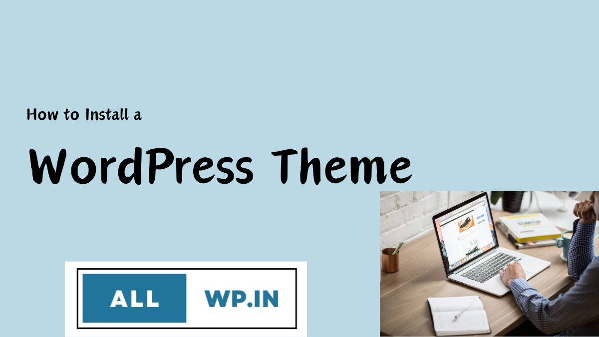 How to install a WordPress Theme?