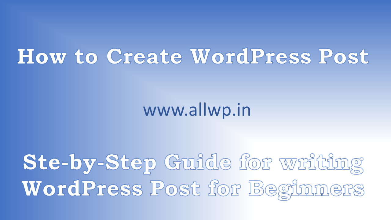 How to create first post in wordpress for beginners