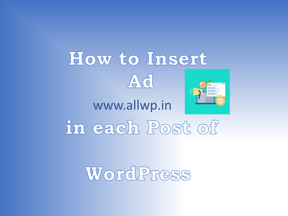 How to insert an Ad inside the content of Your WordPress?