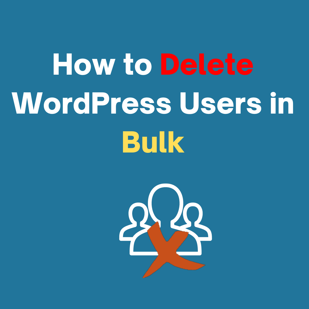 How to Bulk Delete WordPress Users?