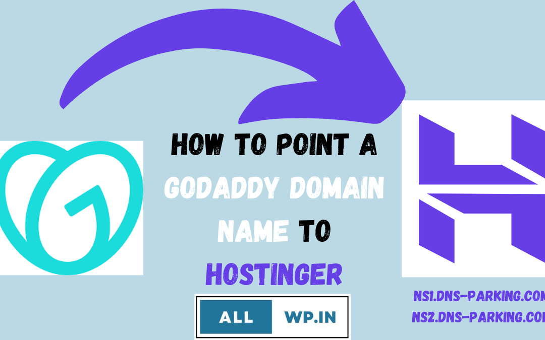 How to Point a Godaddy Domain Name to Hostinger (2024)